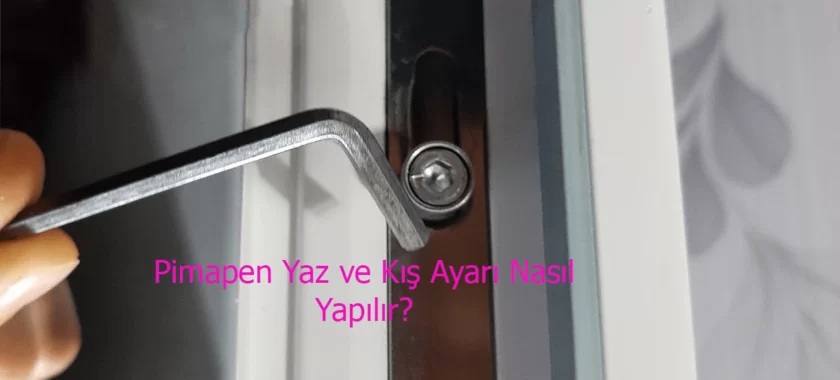 Pimapen yaz kis ayari nasil yapilir